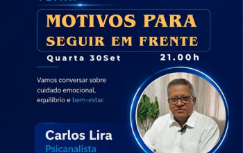 Cuidado emocional e bem-estar: Psicanalista Carlos Lira faz live sobre -Motivos para seguir em frente- nesta quarta-feira