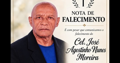 NOTA DE FALECIMENTO: Cel José Agostinho Nunes Moreira